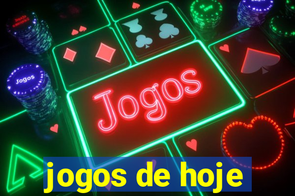 jogos de hoje