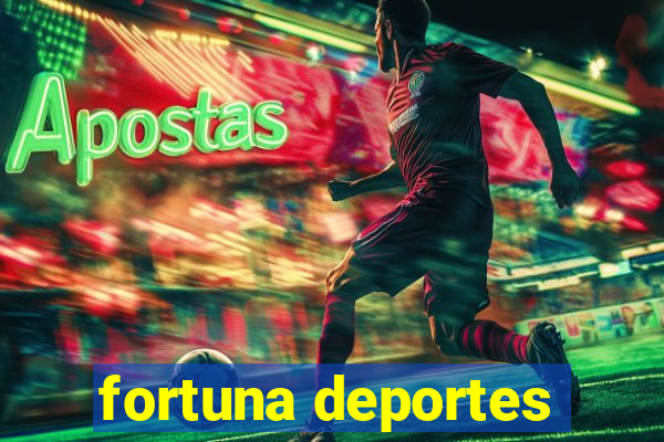 fortuna deportes