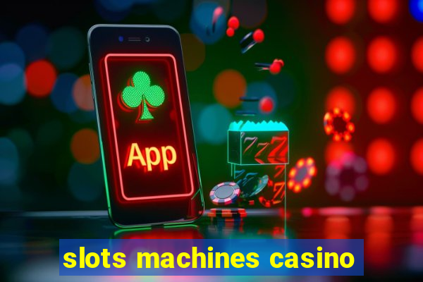 slots machines casino