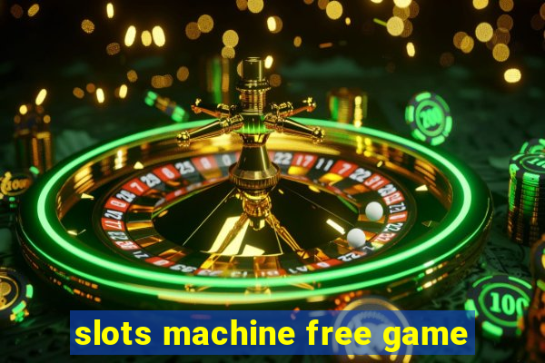 slots machine free game