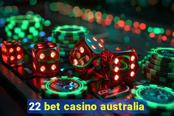 22 bet casino australia