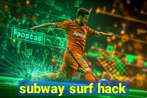 subway surf hack