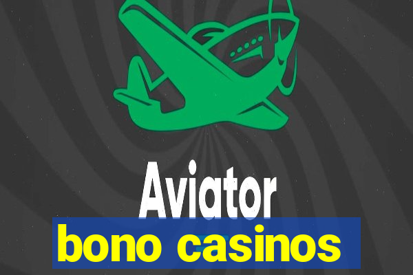 bono casinos