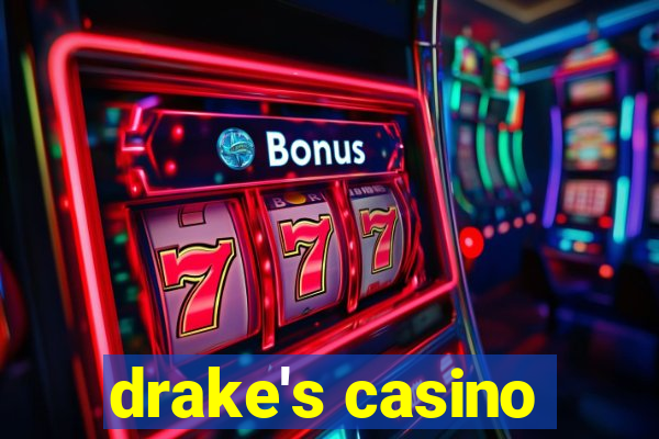 drake's casino