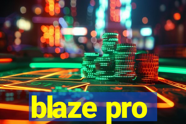 blaze pro