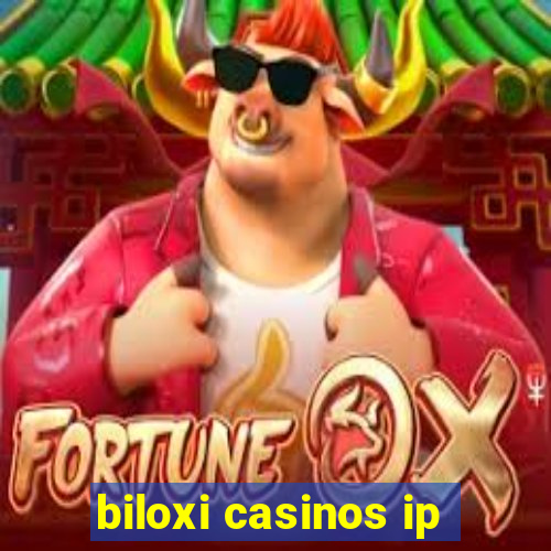 biloxi casinos ip