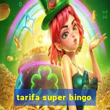 tarifa super bingo