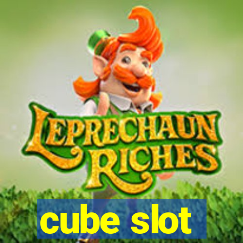 cube slot