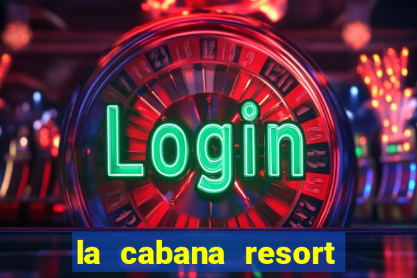 la cabana resort and casino in aruba