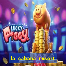 la cabana resort and casino in aruba