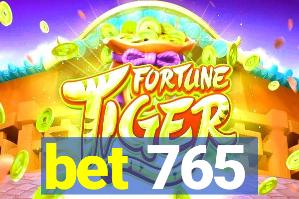 bet 765