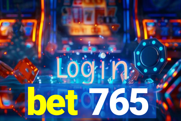 bet 765