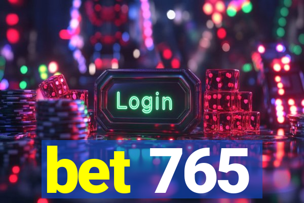 bet 765