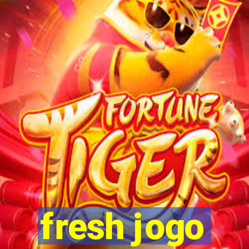 fresh jogo