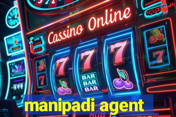 manipadi agent