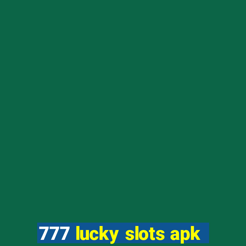 777 lucky slots apk