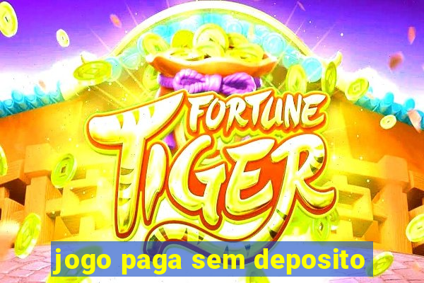 jogo paga sem deposito