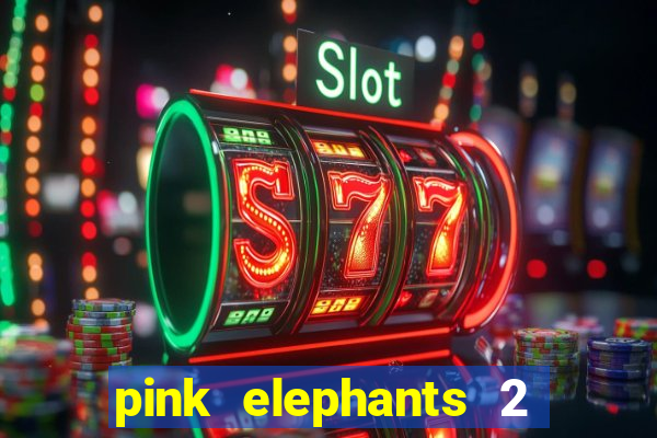 pink elephants 2 slot free play