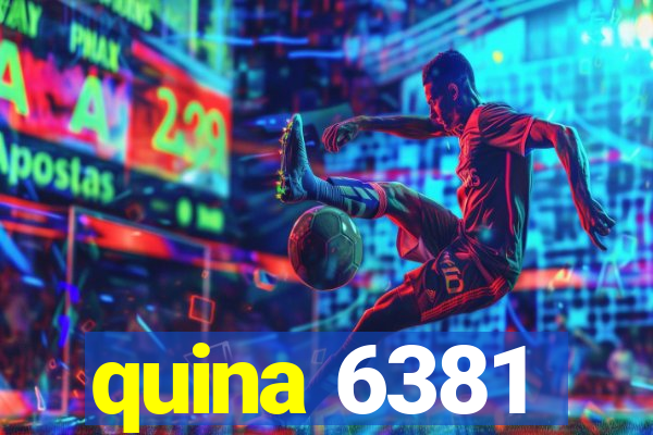 quina 6381