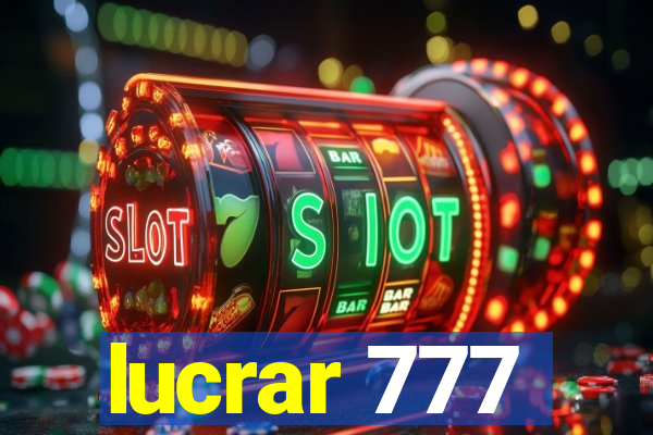 lucrar 777