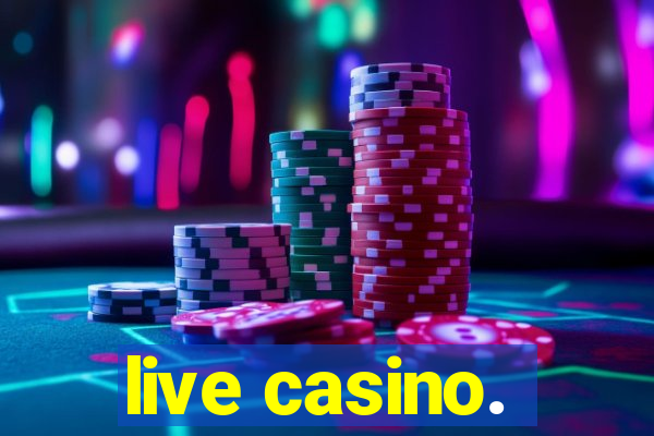 live casino.