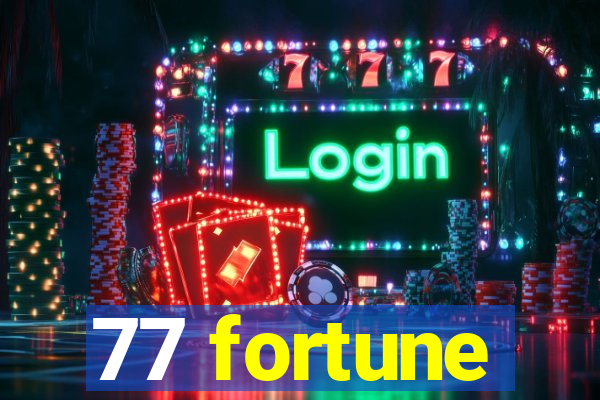 77 fortune