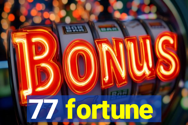 77 fortune