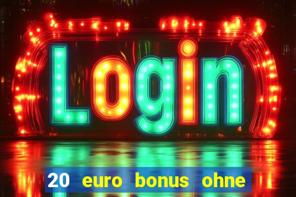 20 euro bonus ohne einzahlung casinos 2024