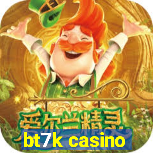 bt7k casino