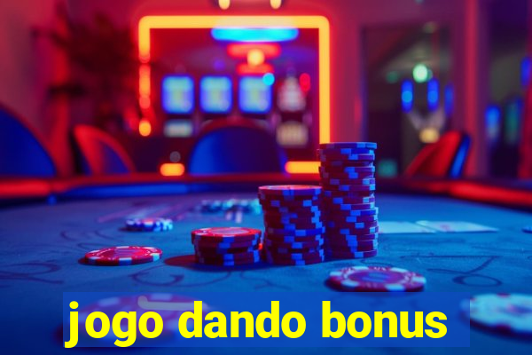 jogo dando bonus