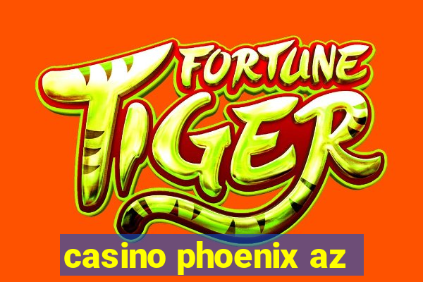 casino phoenix az