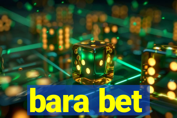 bara bet