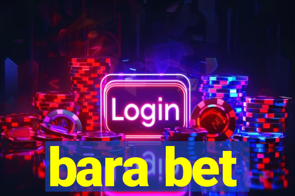 bara bet