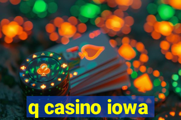 q casino iowa