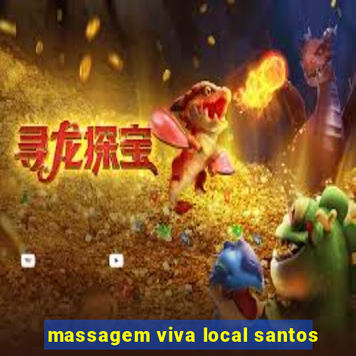 massagem viva local santos