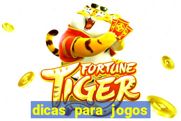 dicas para jogos de hoje