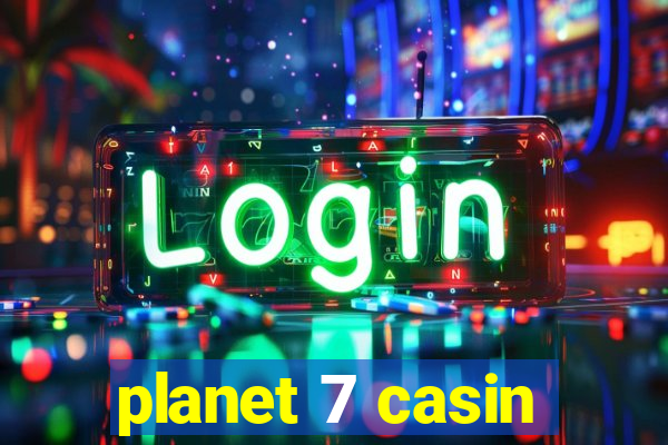 planet 7 casin