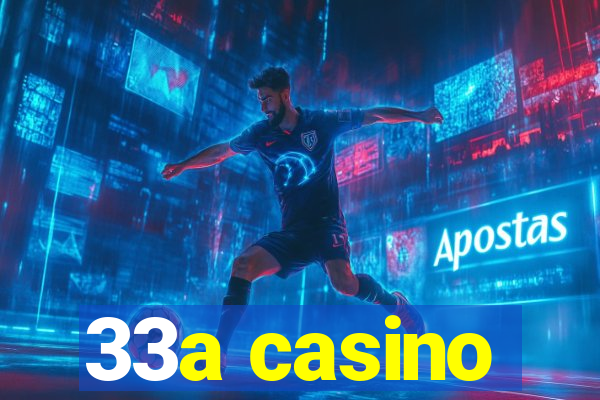 33a casino