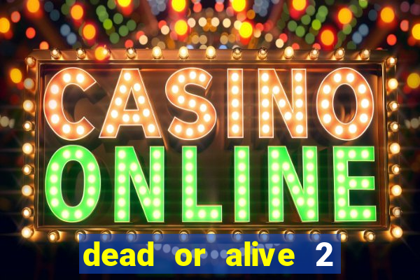 dead or alive 2 slot demo bonus buy