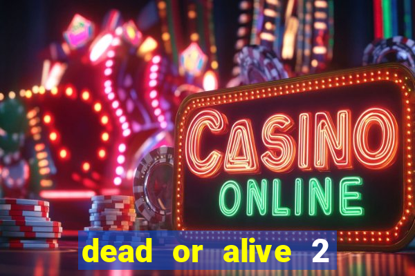 dead or alive 2 slot demo bonus buy