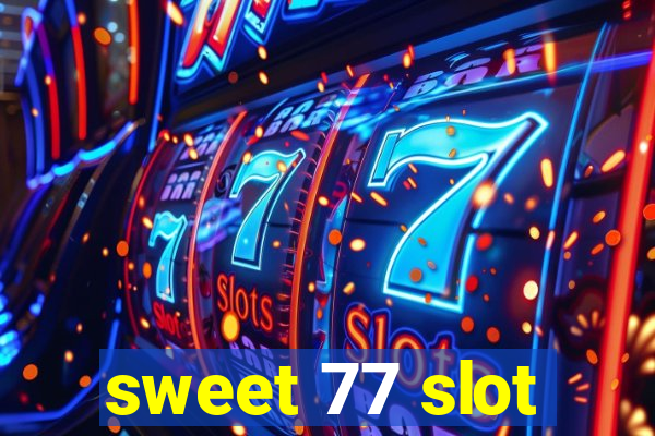 sweet 77 slot