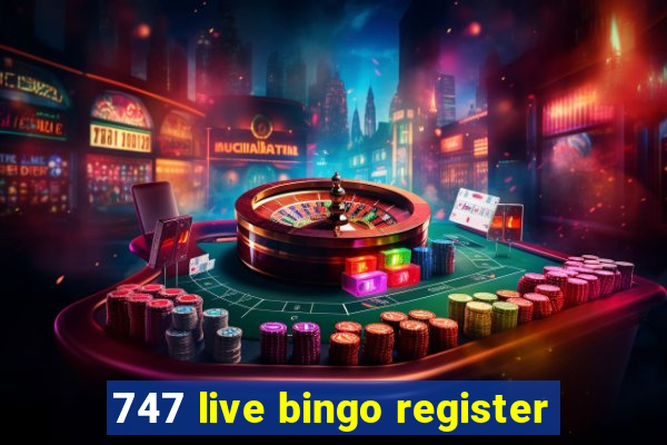 747 live bingo register