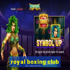 royal boxing club