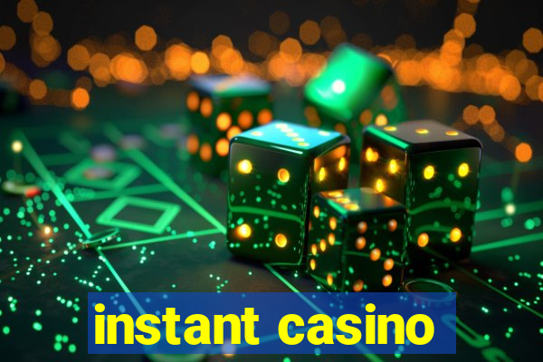 instant casino