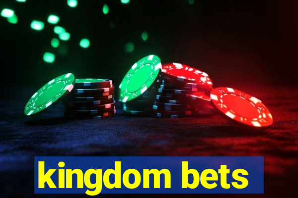 kingdom bets