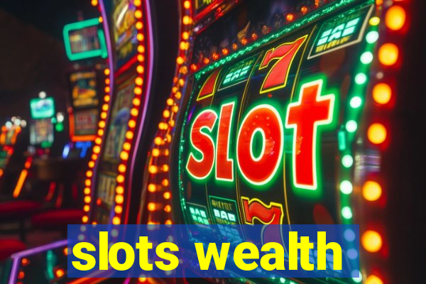 slots wealth