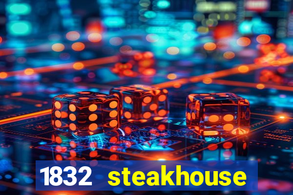 1832 steakhouse choctaw casino