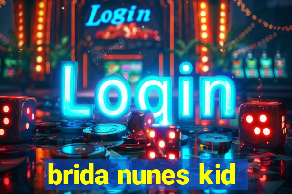 brida nunes kid