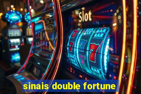 sinais double fortune