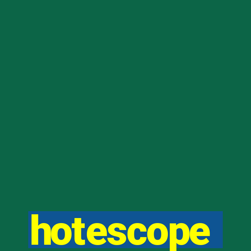 hotescope